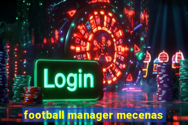 football manager mecenas